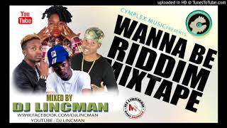 WannaBe Riddim Official Mixtape  Mixed by Dj LincMan 263778866287  Youtube [upl. by Akcebar]