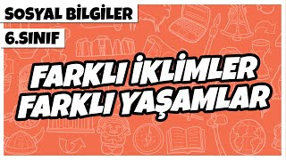 6 Sınıf Sosyal Bilgiler  Farklı İklimler Farklı Yaşamlar  2022 [upl. by Assirol]