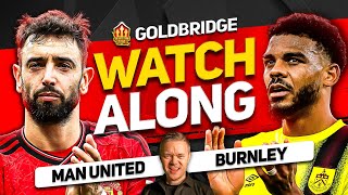 MANCHESTER UNITED vs BURNLEY Live with MARK GOLDBRIDGE [upl. by Dill]