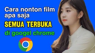 CARA NONTON FILM APA SAJA SEMUA BISA TERBUKA Lewat Googel chrome [upl. by Otreblanauj99]