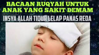 BACAAN RUQYAH UNTUK ANAK DEMAM DAN REWEL [upl. by Jed]