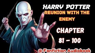 Harry Potter Reunion with the Enemy Chapter 81  100 [upl. by Johnathan]