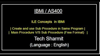 IBMi AS400  Main Procedure Vs Sub Procedure ile concepts in as400  ile concepts in as400 [upl. by Marcelia]