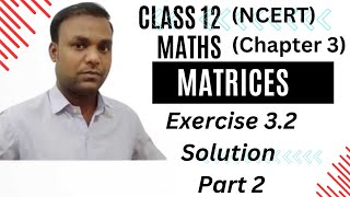 Class 12 Maths Ncert chapter 3 Matrices Exercise 32 Solution part 2 [upl. by Sicard868]