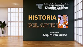 Semestre 20242 2º Webinar de Historia del Arte 2 con Arq Mirsa Uribe [upl. by Heyde7]