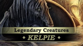 Legendary Creatures 03 Kelpie [upl. by Durstin]