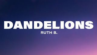 Ruth B  Dandelions Lyrics [upl. by Alrac905]