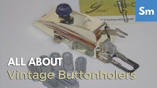 Vintage Buttonholer A Crash Course [upl. by Brote323]