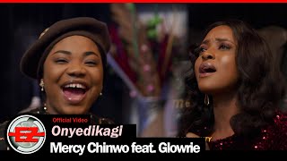 Mercy Chinwo  Onyedikagi feat Glowrie [upl. by Nomar]