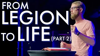 From Legion to Life Part 2 Sermon  Luke 82939 [upl. by Mcmaster]