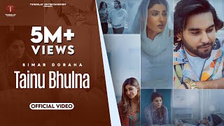 Tainu Bhulna Full Video Simar Doraha Shipra Goyal [upl. by Hoopes]