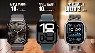 Apple Watch Series 10 VS Apple Watch Series 10 Aluminum VS Apple Watch Ultra 2 New [upl. by Eisdnyl]