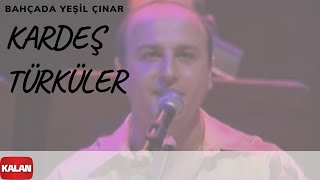 Kardeş Türküler  Bahçada Yeşil Çınar  Bahar © 2005 Kalan Müzik [upl. by Justina]