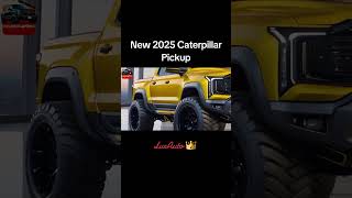 New 2025 Caterpillar pickup automobile truck youtubeshorts shorts bmw russia usa viralvideo [upl. by Broeder]