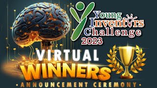 Young Inventors Challenge 2023 Virtual Winners Annoucement [upl. by Trust]