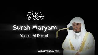 Surah Maryam Yasser Al Dosari  Quran Verses Quotes [upl. by Orravan]