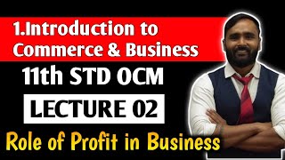 11th OcmChapter No 01Introduction of Commerce and BusinessLecture 2Role of Profit in Business [upl. by Garrett787]