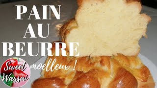 Recette du pain au beurre maison super moelleux  SWEET WASSAI [upl. by Tterej]