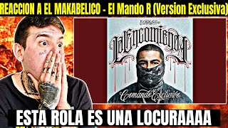 REACCION A EL MAKABELICO  EL MANDO R Versión Exclusiva [upl. by Phail285]