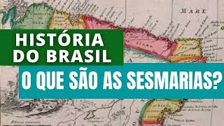 O QUE SÃO AS SESMARIAS  HISTÓRIA EM GOTAS [upl. by Newnorb]