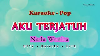 Aku Terjatuh  KARAOKE NADA WANITA  ST12  Setia Band Charly Van Houten  Pop [upl. by Chlo]