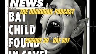 Episode 39  Bat Boy [upl. by Anirec]