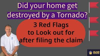 quotMy home got destroyed by a Tornadoquot 3 Red Flags to Look for After Filing the Claim [upl. by Nilac146]