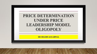 PRICE LEADERSHIP MODELOLIGOPOLY PRICE DETERMINATION UNDER IMPERFECT COLLUSION [upl. by Nhguavad]