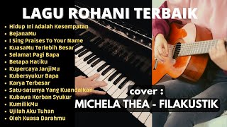 Michela Thea dan Filakustik  Lagu Rohani Terbaik [upl. by Sheline240]