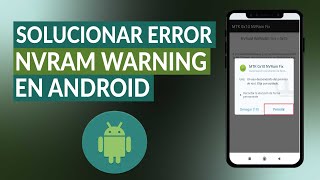 Cómo solucionar el error NVRAM WARNING Err  0x01 y 0x10 en dispositivos ANDROID [upl. by Leventhal963]