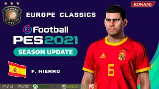 F HIERRO facestats Europe Classics How to create in PES 2021 [upl. by Edison]