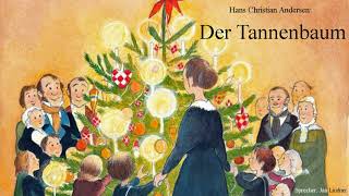 Hans Christian Andersen Der Tannenbaum  Weihnachtsgeschichte zum Einschlafen Hörbuch Weihnachten [upl. by Fernand766]