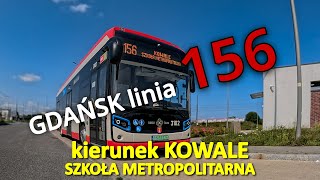 GDAŃSK linia 156 kierunek KOWALE SZKOŁA METROPOLITARNA [upl. by Jabin]