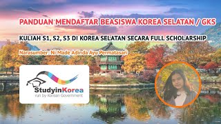 Panduan Mendaftar Beasiswa Korea  GKS  KGSP untuk Kuliah S1 S2 S3 secara FULL Scholarship [upl. by Turpin]