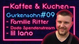 Gurkensohn über Dodo SpendenStream Lil Lano und Familie Ritter  Kaffee und Kuchen 9 [upl. by Lednor]