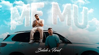 BELAH x FIRAT  ME MU Official Video [upl. by Seitz]