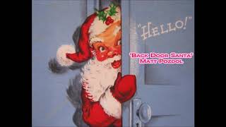 quotBack Door Santaquot  Matt Pozdol [upl. by Anitnemelc]