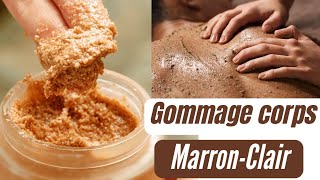 Gommage Corps fait maison très efficace pour avoir une Peau doucesans imperfection et marron clair [upl. by Emmalyn]