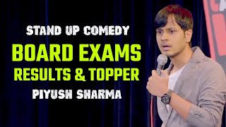 BOARD EXAMS  STAND UP COMEDY by PIYUSH SHARMA [upl. by Ynnos475]