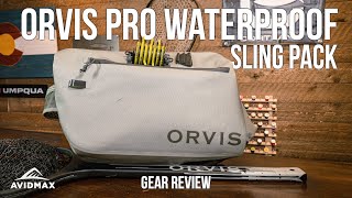 NEW 2023 Orvis PRO Waterproof Sling  AvidMax Gear Reviews [upl. by Bard]