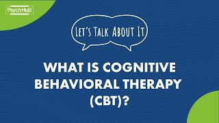 LetsTalkAboutIt What is Cognitive Behavioral Therapy CBT [upl. by Longawa]