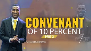 COVENANT OF 10 PERCENT PT 3  PST KOREDE KOMAIYA [upl. by Nerej]