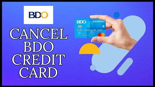 How to Cancel Credit Card on BDO 2024 [upl. by Auqinahc521]