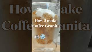 How2 make Coffee Granita shorts [upl. by Ahtnammas]