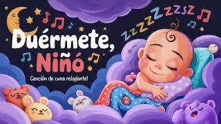 Duérmete Niño 💤 Niño Duerme Tranquilo Canción de Cuna 😴 Bebe Soñando Con Mama [upl. by Jud379]