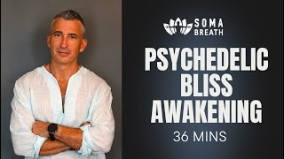 36 mins Psychedelic Bliss Awakening  By SOMA Breath Transformational Coach David Genecand [upl. by Wallinga208]