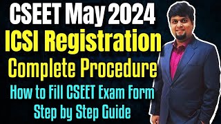 ICSI CSEET Registration Process May 2024  How to Fill CSEET Registration Form  Step by Step Guide [upl. by Aynas]