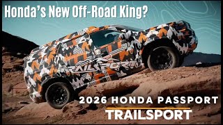 Tougher Than Ever  2026 HONDA PASSPORT TRAILSPORT  Rugged Redesign amp OffRoad Power honda [upl. by Plato580]