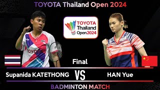 🔴LIVE SCORE  FINAL  Supanida KATETHONG THA vs HAN Yue CHN  Thailand Open 2024 Badminton [upl. by Yonatan]