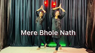 Mere Bhole Nath  Jubin Nautiyal  Payal Dev Vishal Bagh  Devotional Song  Dance Cover [upl. by Eliott]